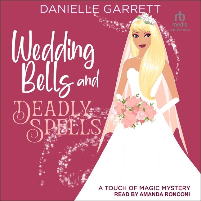 Front cover_Wedding Bells and Deadly Spells Lib/E