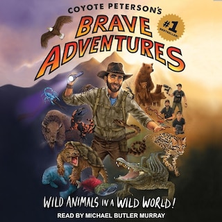 Front cover_Coyote Peterson’s Brave Adventures