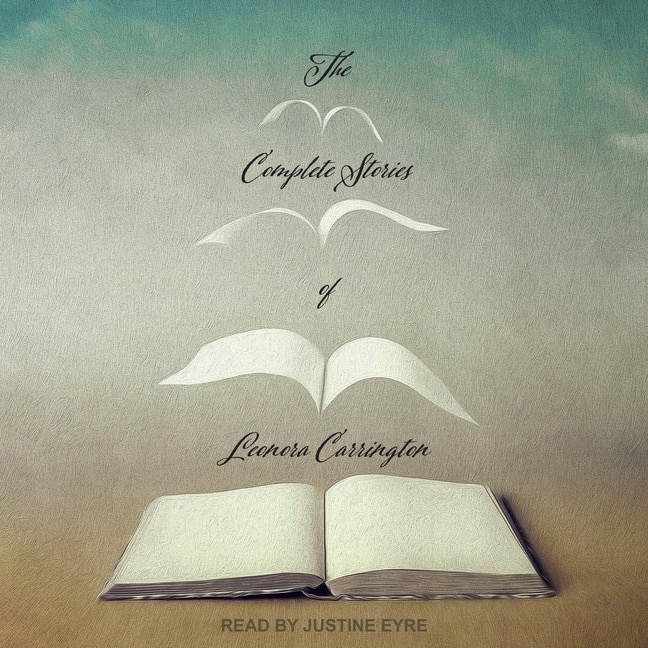 Front cover_The Complete Stories Of Leonora Carrington