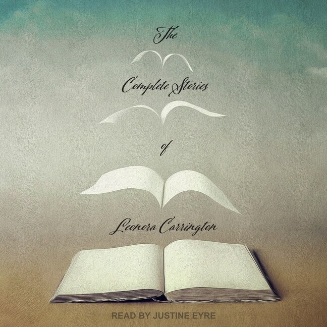 Front cover_The Complete Stories Of Leonora Carrington