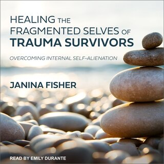 Front cover_Healing The Fragmented Selves Of Trauma Survivors