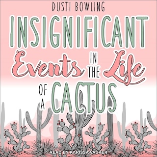 Insignificant Events In The Life Of A Cactus