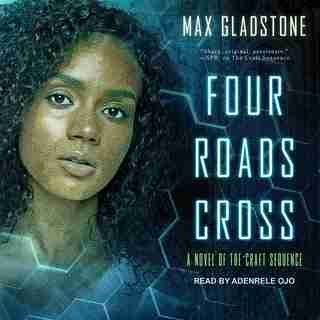 Four Roads Cross de Max Gladstone