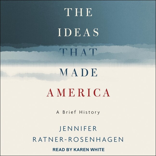 Couverture_The Ideas That Made America Lib/E