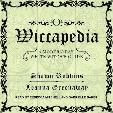 Wiccapedia: A Modern-day White Witch's Guide