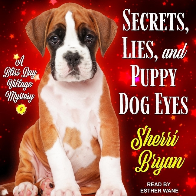 Front cover_Secrets, Lies, And Puppy Dog Eyes