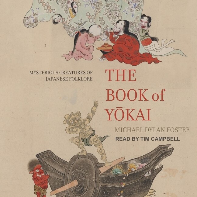 The Book Of Yokai: Mysterious Creatures Of Japanese Folklore