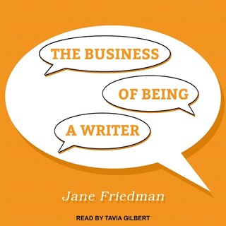 The Business Of Being A Writer