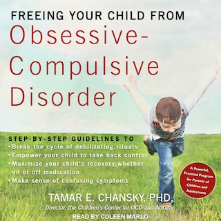Front cover_Freeing Your Child From Obsessive-compulsive Disorder