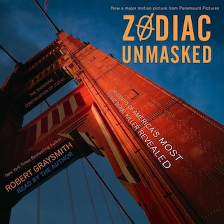 Zodiac Unmasked: The Identity Of America's Most Elusive Serial Killer Revealed