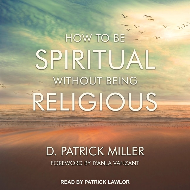 Front cover_How To Be Spiritual Without Being Religious