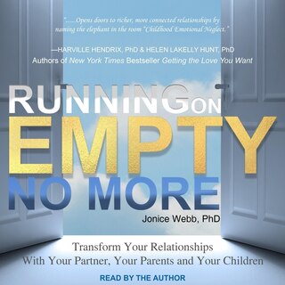 Running On Empty No More: Transform Your Relationships With Your Partner, Your Parents And Your Children