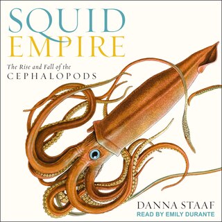 Squid Empire: The Rise And Fall Of The Cephalopods