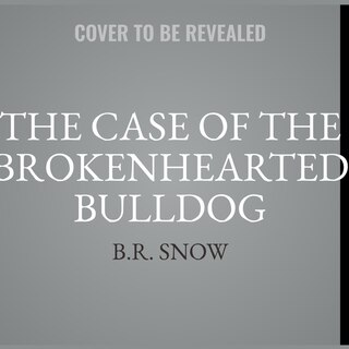 Couverture_The Case Of The Brokenhearted Bulldog