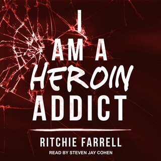 Front cover_I Am a Heroin Addict Lib/E