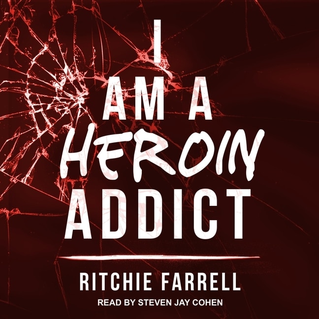 Front cover_I Am a Heroin Addict Lib/E