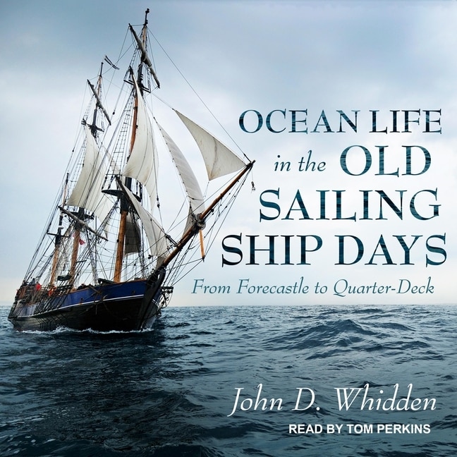 Couverture_Ocean Life in the Old Sailing Ship Days Lib/E