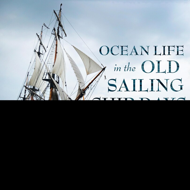 Couverture_Ocean Life In The Old Sailing Ship Days
