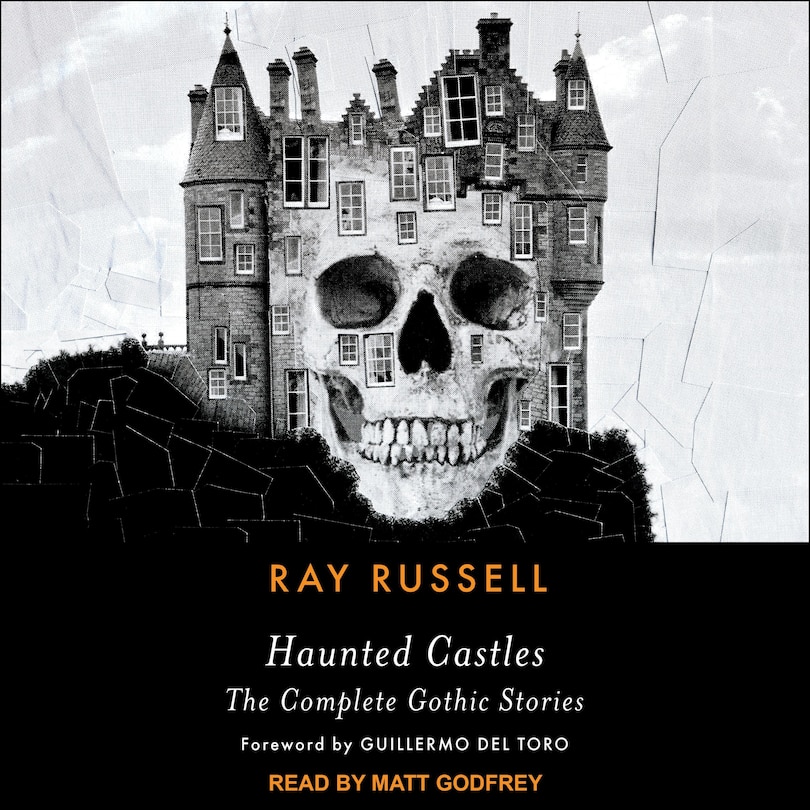 Haunted Castles: The Complete Gothic Stories