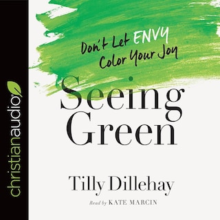 Seeing Green: Don't Let Envy Color Your Joy