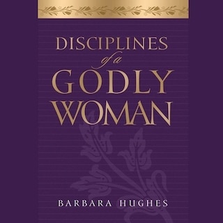 Disciplines of a Godly Woman