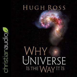Couverture_Why The Universe Is The Way It Is (reasons To Believe)