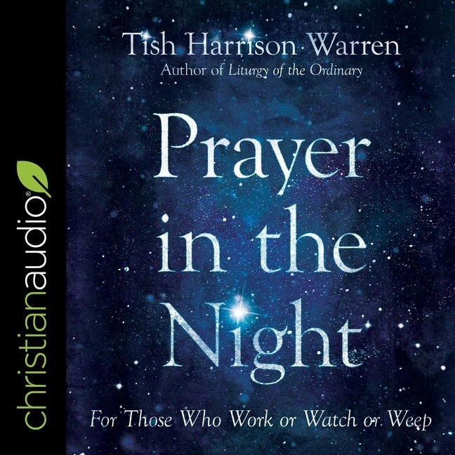 Prayer In The Night: For Those Who Work Or Watch Or Weep