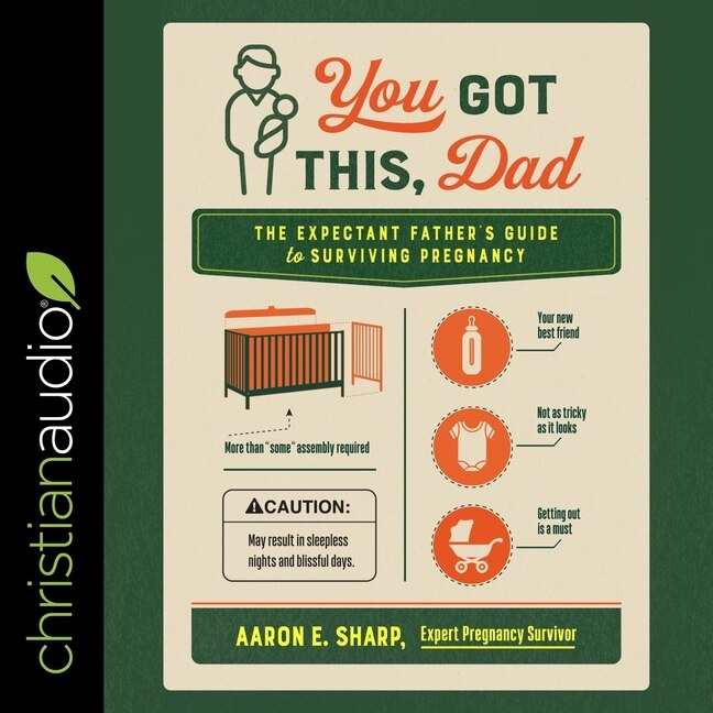You Got This, Dad: The Expectant Father’s Guide to Surviving Pregnancy