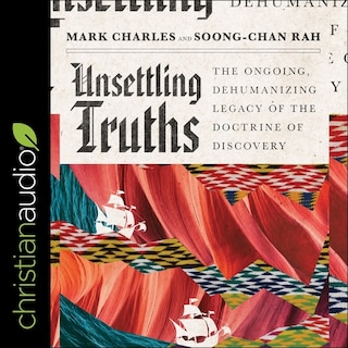 Unsettling Truths: The Ongoing, Dehumanizing Legacy Of The Doctrine Of Discovery