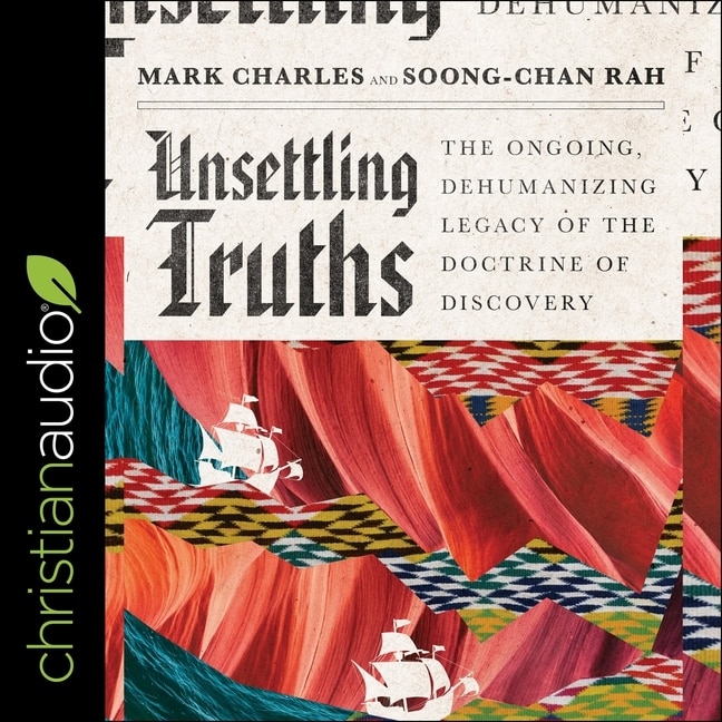 Unsettling Truths: The Ongoing, Dehumanizing Legacy Of The Doctrine Of Discovery