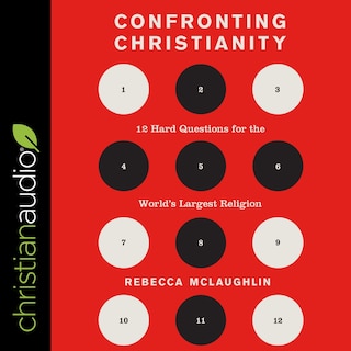 Confronting Christianity: 12 Hard Questions For The World's Largest Religion