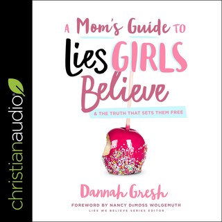 Front cover_A Mom's Guide To Lies Girls Believe