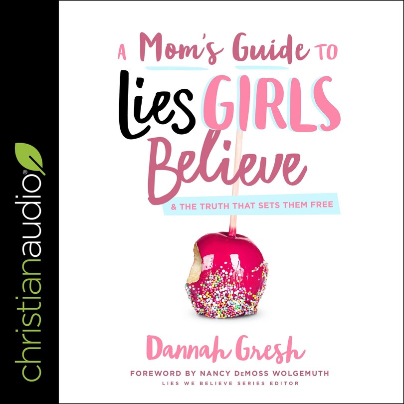 Front cover_A Mom's Guide To Lies Girls Believe