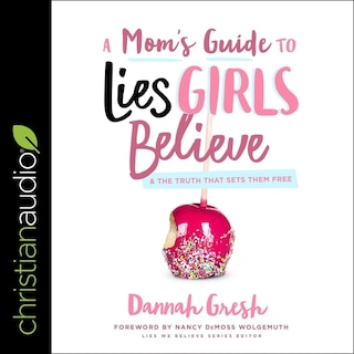 Front cover_A Mom's Guide To Lies Girls Believe