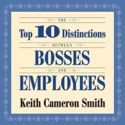 Front cover_The Top 10 Distinctions Between Bosses and Employees