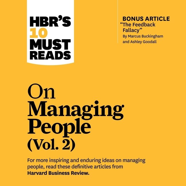 Hbr's 10 Must Reads On Managing People, Vol. 2