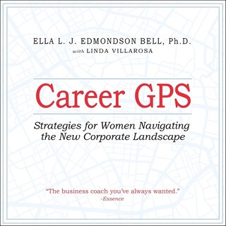 Career Gps: Strategies For Women Navigating The New Corporate Landscape