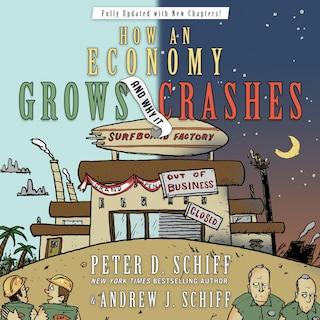 How An Economy Grows And Why It Crashes Lib/e: Collector's Edition
