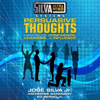Silva Ultramind Systems Persuasive Thoughts Lib/e: Have More Confidence, Charisma, & Influence