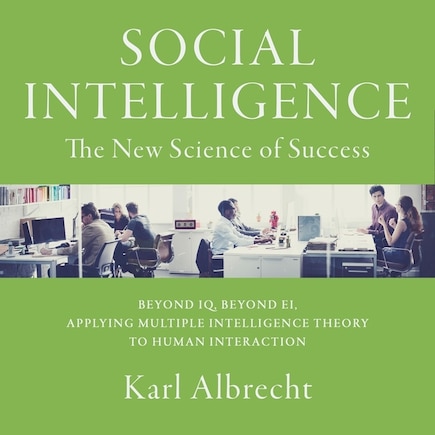 Social Intelligence: The New Science Of Success