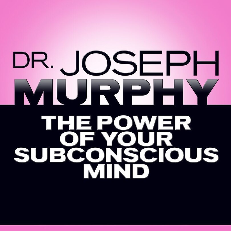 Front cover_The Power Of Your Subconscious Mind
