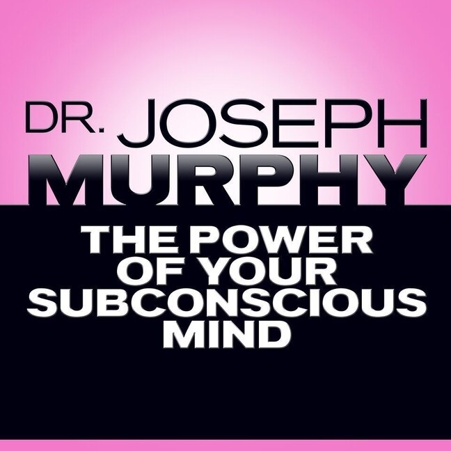 Front cover_The Power Of Your Subconscious Mind
