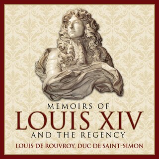 Front cover_Memoirs Louis Xiv And The Regency