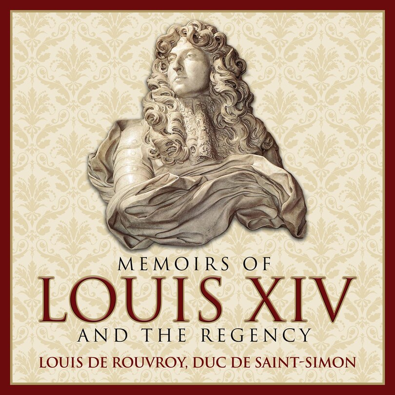Front cover_Memoirs Louis Xiv And The Regency