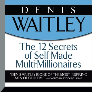 The 12 Secrets Self-made Multi-millionaires