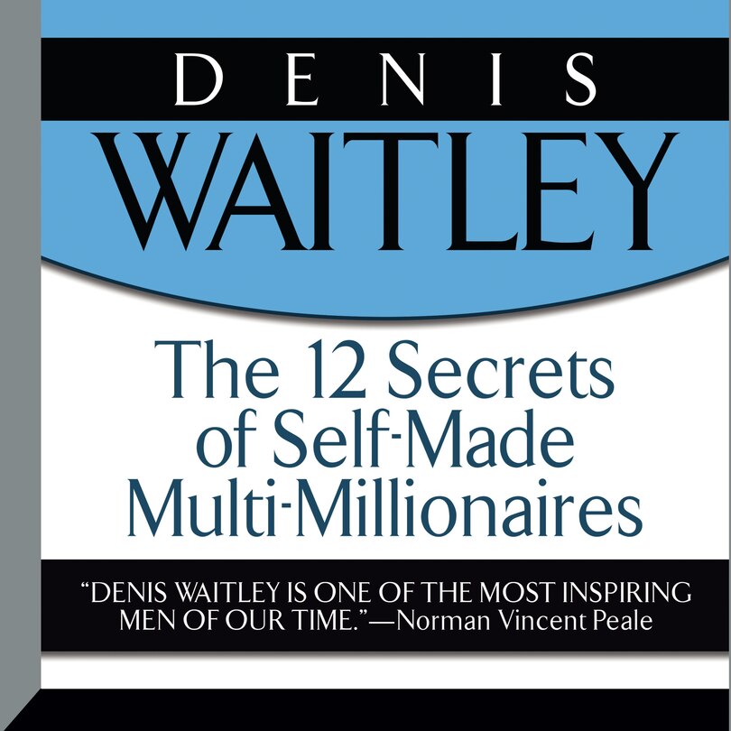 The 12 Secrets Self-made Multi-millionaires