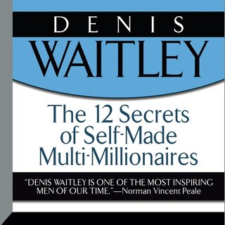 The 12 Secrets Self-made Multi-millionaires