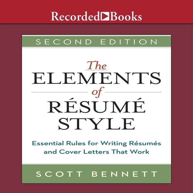 The Elements Of Resume Style: Essential Rules For Writing Resumes And Cover Letters That Work