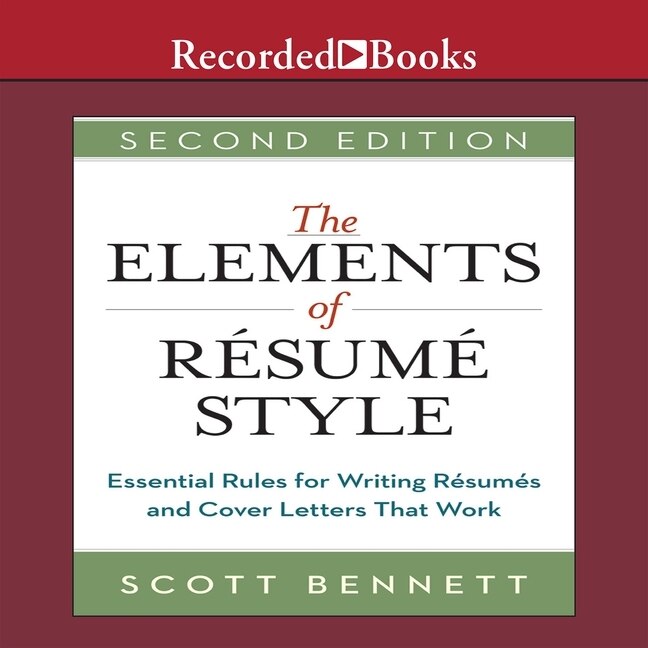The Elements Of Resume Style: Essential Rules For Writing Resumes And Cover Letters That Work