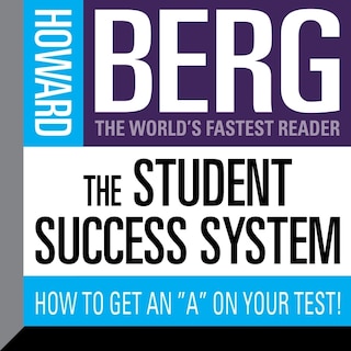 The Student Success System: How To Get An A On Your Test!